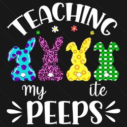 Teaching My Favorite Peeps Svg, Easter Svg, Peeps Svg, Teaching Svg, Bunny Svg, Easter Eggs Svg, Easter Bunny Svg, Easte