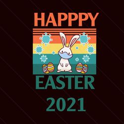 Happy Easter Bunny Easter 2021 Svg, Easter Day Svg, Easter Svg, Happy Easter Svg, Easter Bunny Svg, Easter 2021 Svg, Eas