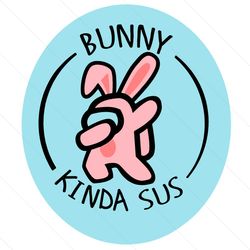 Bunny Kinda Sus Among Us Easter Svg, Easter Svg, Bunny Among Us Svg, Among Us Bunny Svg, Sus Bunny Svg, Easter Bunny Svg