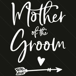 Mother Of The Groom Svg, Mother Day Svg, Happy Mother Day Svg, Mom Svg, Groom Svg, Mommy Svg, Mommy Love Svg, Mommy Gift