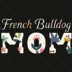 French Bulldog Mom Svg, Mothers Day Svg, Mom Svg, French Bulldog Svg, French Mom Svg, Bulldog Mom Svg, Mom Gifts, Mom Li