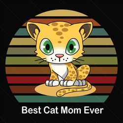 Best Cat Mom Ever Svg, Mothers Day Svg, Cat Svg, Cat Mom Svg, Best Cat Mom Svg, Mom Svg, Mom Love Svg, Mom Gifts, Mother