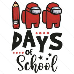 100 Days Of School Among Us Svg, Trending Svg, 100 Days Of School Svg, Among Us Svg, Impostors Svg, Crewmate Svg, Game S