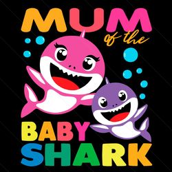 Mum Of The Baby Shark Svg, Trending Svg, Mum Shark Svg, Mum Of Baby Shark, Baby Shark Svg, Mum Shark Svg, Mum Svg, Mama