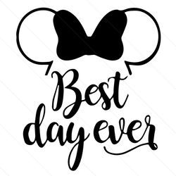 Best Day Ever Minnie Mouse Svg, Trending Svg, Minnie Mouse Svg, Minnie Svg, Best Day Ever Svg, Minnie Day Svg, Disney Sv