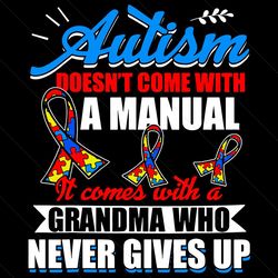 Autism Does Not Come With A Manual Svg, Trending Svg, Autism Svg, Grandma Svg, Autism Awareness Svg, Puzzle Svg, Autism