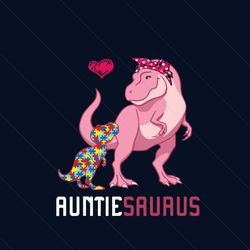 Auntiesaurus Autism Awareness Auntie Saurus Family Svg, Autism Svg, Autiesaurus Svg, Autie Svg, Dinosaur Svg, Dinosaur S