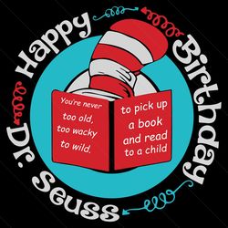 Happy Birthday Dr Seuss Svg, Dr Seuss Svg, Thing Svg, Cat In Hat Svg, Catinthehat Svg, Thelorax Svg, Dr Seuss Quotes Svg