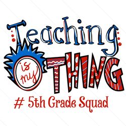 5th Grade Teacher Svg, Dr Seuss Svg, Teacher Svg, 5th Grade Squad Svg, 5th Grade Svg, 5th Grade Quad Svg, Teacher Gifts