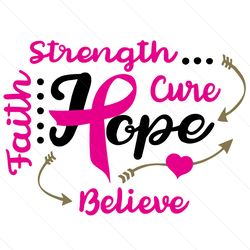 Faith strong hope believe,breast cancer svg, breast cancer ribbon, breast cancer ribbon print, breast cancer awareness,