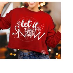 Let it Snow SVG, Winter SVG, Snowflakes Svg, Christmas Svg, New Year Svg, digital iron-on, holiday tshirt, Png for subli