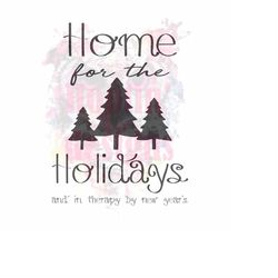 home for the holidays in therapy by new years SVG file