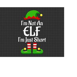 Im Not An Elf Just Short Funny Christmas Svg Png, Christmas Light, Xmas Elf Svg, Holiday Season, Svg Png Files For Cricu