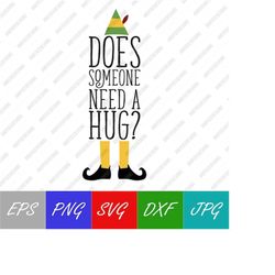 Elf Christmas SVG PNG, Elves, Someone Need A Hug, Funny SVG, Holidays, Cricut Silhouette, Digital Download Svg, Eps, Png