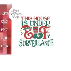 This House Is Under Elf Surveillance, SVG Christmas, Christmas Elf, Christmas Clipart, Cricut Cut File, Clipart, Instant