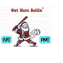 Baseball SVG Christmas Out Here Ballin png X-Mas clipart Santa Retro Groovy Holiday PNG X-mas Sublimation dtf Transfer s