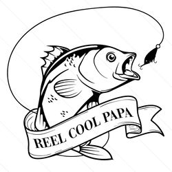 Reel Cool Papa Svg, Fathers Day Svg, Fishing Papa Svg, Reel Papa Svg, Cool Papa Svg, Papa Svg, Love Fishing Svg, Fishing