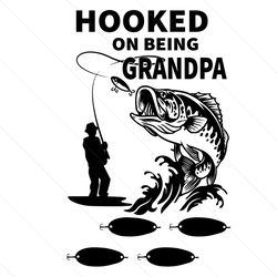 Hooked On Being Grandpa Svg, Fathers Day Svg, Grandpa Svg, Fishing Grandpa Svg, Being Grandpa Svg, Papa Svg, Fishing Pap