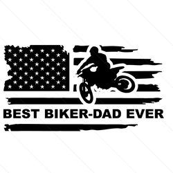 Best Biker Dad Ever Svg, Fathers Day Svg, Biker Dad Svg, Dad Svg, Biker Svg, Best Biker Svg, Best Dad Svg, Best Biker Da