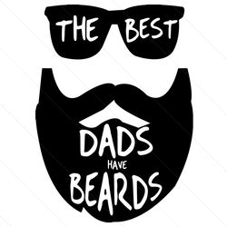 The Best Dads Have Beards Svg, Fathers Day Svg, Best Dad Svg, Dad Svg, Daddy Svg, Father Svg, Grandpa Svg, Beards Svg, D