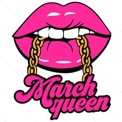 March Queen Svg, Birthday Svg, Birthday Queen Svg, Born In March Svg, March Queen Svg, March Birthday Svg, Birthday Girl