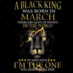 A Black King Was Born In March Png, Black King Png, Born In March Png, Black Lion King Png, Black King Birthday, King Bi