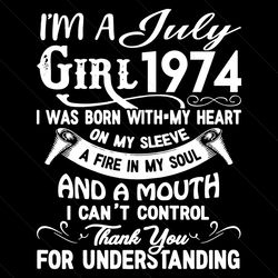 Im A July Girl 1974 Birthday Quotes Svg