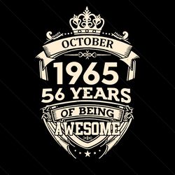 October 1965 56 Years Of Being Awesome Svg, Birthday Svg, October 1965 Svg, 56th Birthday Svg, Birthday Man Svg, October