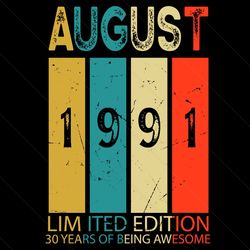August 1991 Limited Edition 30 Years Of Being Awesome Svg