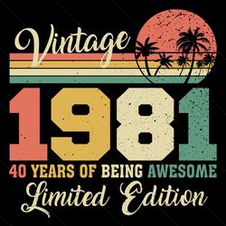 Vintage 1981 40 Years Of Being Awesome Limited Edition Svg