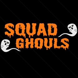 Squad Ghouls Halloween SVG, Halloween Svg, Fall Svg, Ghost Svg