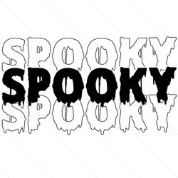 Spooky Svg, Halloween Svg, Dripping Spooky Svg, Happy Halloween Day Svg