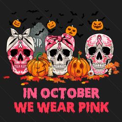 In October We Wear Pink Halloween Svg, Halloween Svg, Breast Cancer Svg