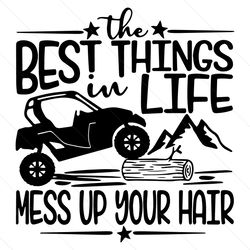 The Best Things In Life Mess Up Your Hair Atv Svg, Four Wheeler Svg,