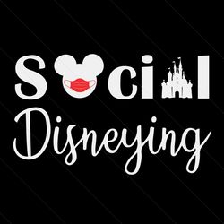 Social Disneying Funny Social Distancing Svg, Disney Svg, Micky Mouse Head Svg, Mickey