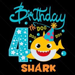 Happy Birthday 4 Years Old Baby Shark Svg, Baby Shark Doo Doo Doo Svg, Birthday Svg