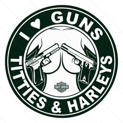 I Love Guns Titties & Harley Svg, Guns Svg, Trending Svg, I Love Guns
