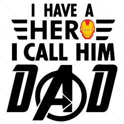 I Have A Hero I Call Him Dad Svg, Fathers Day Svg, Hero Dad Svd, Dad Svg, Hero Svg, Sons Hero Svg, Daughters Hero Svg, F
