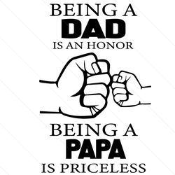 Being A Dad Is An Honor Being Papa Is Priceless Svg, Fathers Day Svg, Honor Dad Svg, Priceless Papa Svg, Dad Svg, Papa S