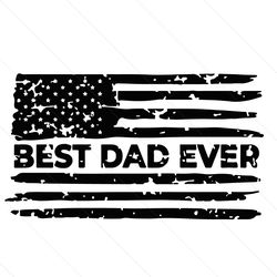 Best Dad Ever Flag Svg, Fathers Day Svg, Best Dad Svg, Best Dad Ever Svg, Father Svg, Best Father Svg, Best Father Ever
