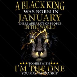 A Black King Was Born In January Png, Birthday Png, Black King Png, Born In January Png, Black Lion King Png, Black King