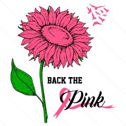 Back The Pink Svg, Breast Cancer Svg, Awareness Svg, Pink Sun Flower Svg