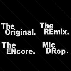 The Original Remix Encore Drop SVG Silhouette, Funny Svg