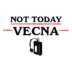 Not Today Vecna Logo SVG, Cassette Tape Stranger Things SVG