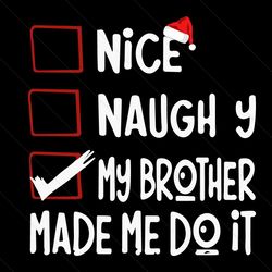 Funny Santa Xmas Nice Naughty My Brother SVG