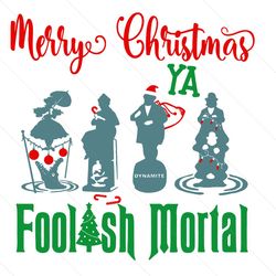 Merry Christmas Holiday Ya Foolash Mortal Life SVG