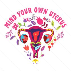 Mind Your Own Uterus SVG, Abortion Law SVG