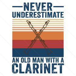 Never Underestimate SVG, An Old Man With A Clarinet SVG