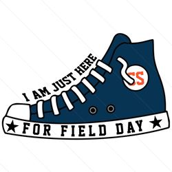 I A Just Here For Field Day Svg, School Svg