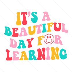 A Beautiful Day To Learn SVG, Teacher Gift Idea SVG